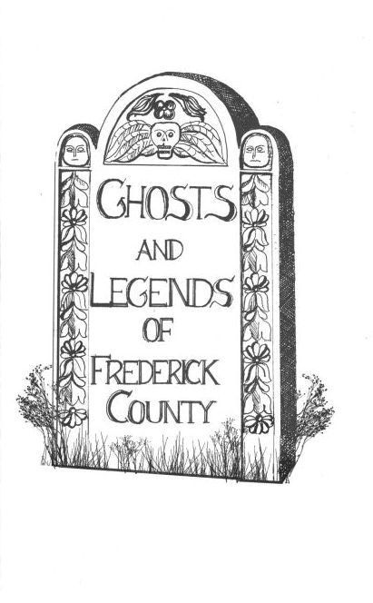 Ghosts and Legends of Frederick County MD