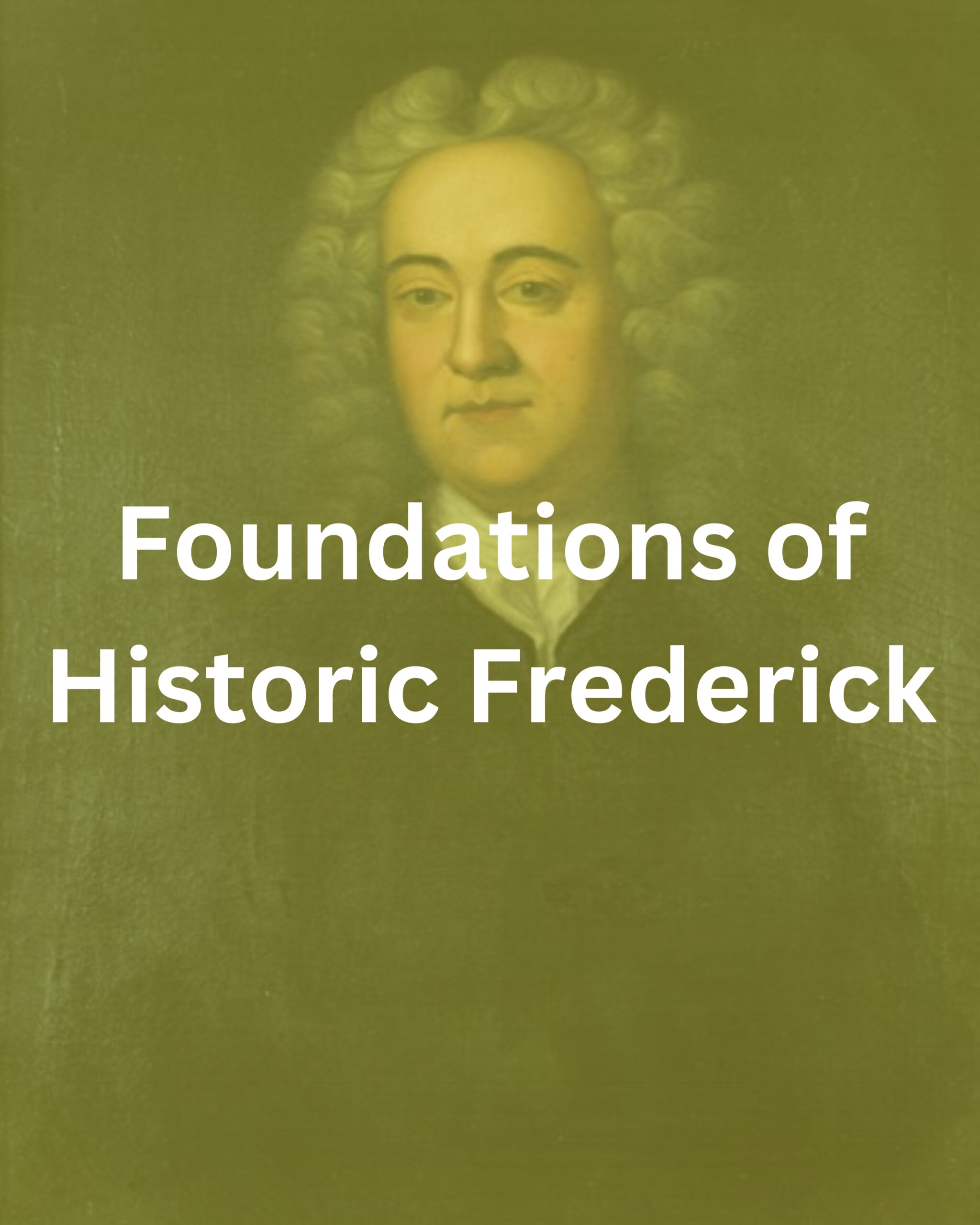 Foundations Tour Heritage Frederick The Historical Society Of Foundations Tour Heritage Frederick The Historical Society Of